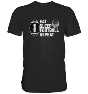 Eat Sleep Football Repeat - Premium Shirt