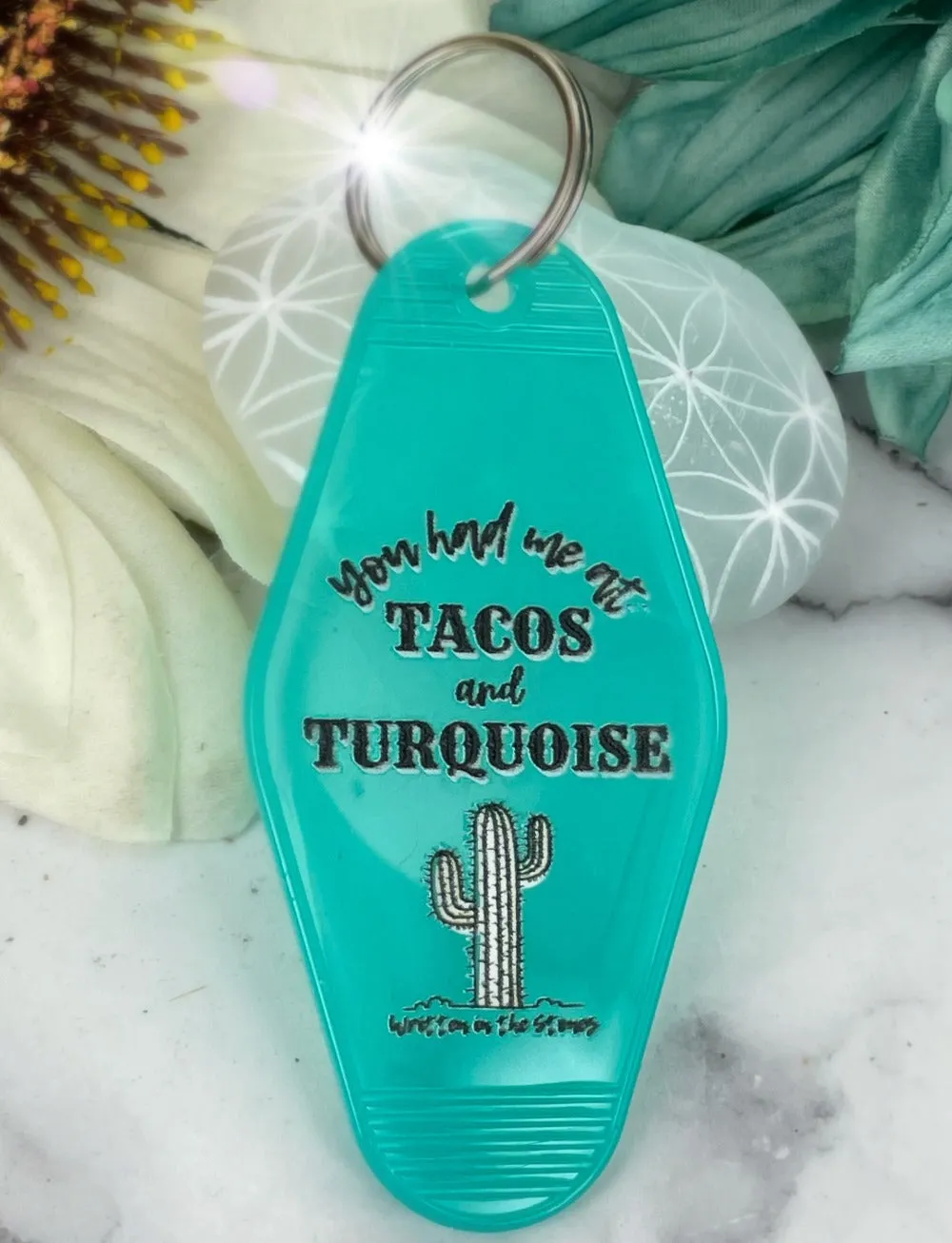 You Had Me at Tacos & Turquoise translucent Keychain